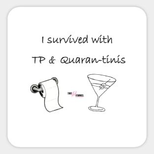 TP & Quarant-tinis Sticker